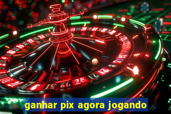 ganhar pix agora jogando